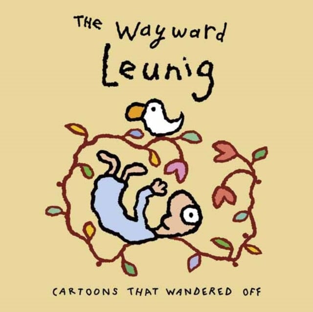 Wayward Leunig,The : Cartoons That Wandered Off by Michael Leunig Extended Range Penguin Random House Australia