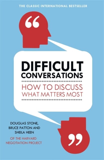 Difficult Conversations: How to Discuss What Matters Most by Bruce Patton Extended Range Penguin Books Ltd