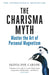 The Charisma Myth: How to Engage, Influence and Motivate People by Olivia Fox Cabane Extended Range Penguin Books Ltd