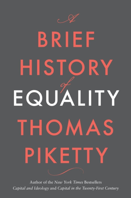 A Brief History of Equality by Thomas Piketty Extended Range Harvard University Press