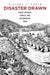 Disaster Drawn : Visual Witness, Comics, and Documentary Form by Hillary L. Chute Extended Range Harvard University Press