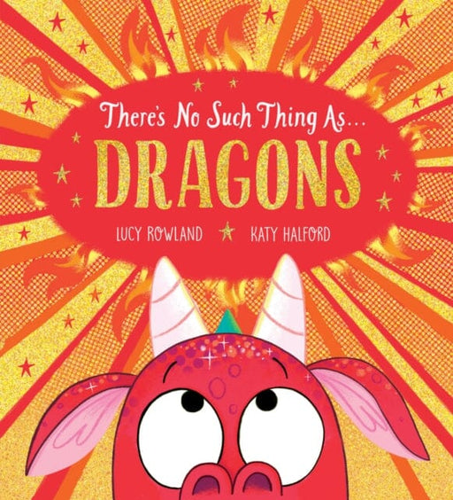 There's No Such Thing as Dragons (PB) by Lucy Rowland Extended Range Scholastic
