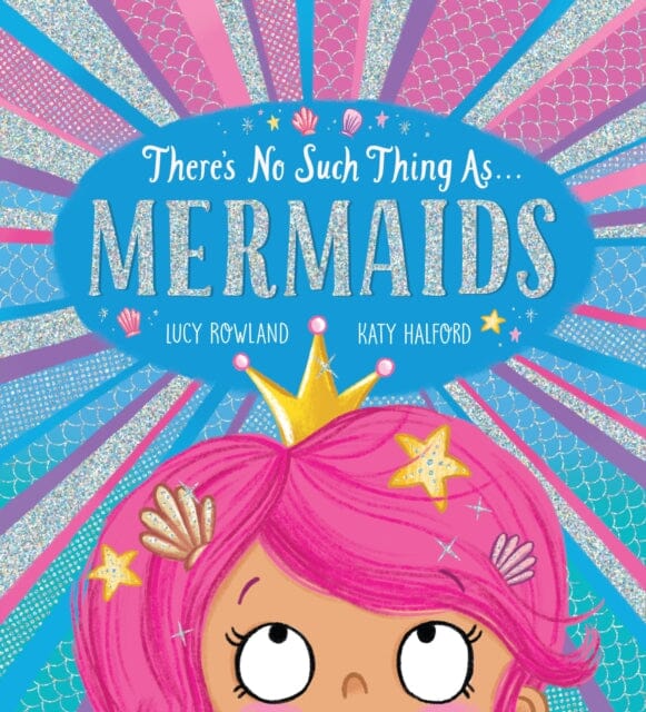 There's No Such Thing as Mermaids (PB) by Lucy Rowland Extended Range Scholastic