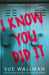 I Know You Did It by Sue Wallman Extended Range Scholastic