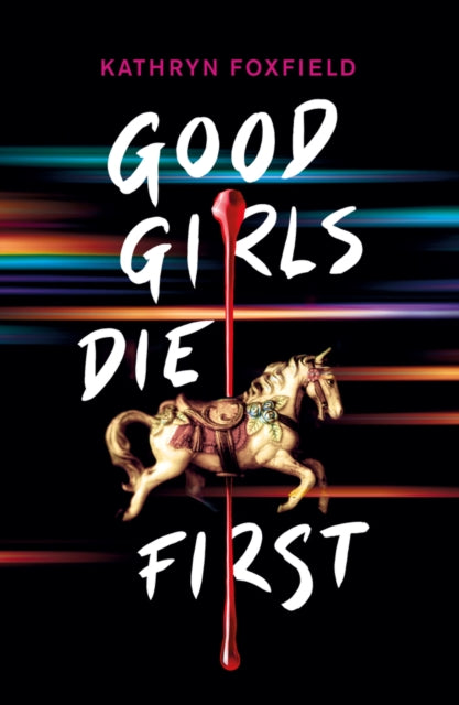 Good Girls Die First by Kathryn Foxfield Extended Range Scholastic