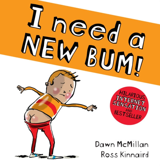 I Need a New Bum (board book) by Dawn McMillan Extended Range Scholastic