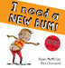 I Need a New Bum (board book) by Dawn McMillan Extended Range Scholastic