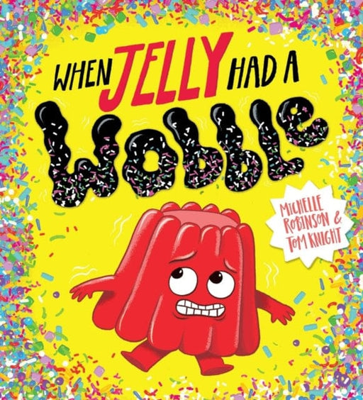 When Jelly Had a Wobble (PB) by Michelle Robinson Extended Range Scholastic