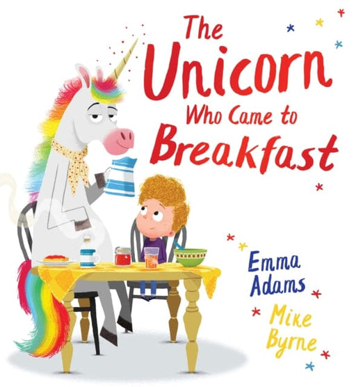 The Unicorn Who Came to Breakfast (PB) by Emma Adams Extended Range Scholastic