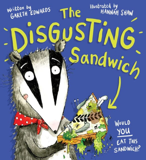 The Disgusting Sandwich by Gareth Edwards Extended Range Scholastic