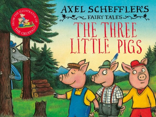 The Three Little Pigs and the Big Bad Wolf by Axel Scheffler Extended Range Scholastic