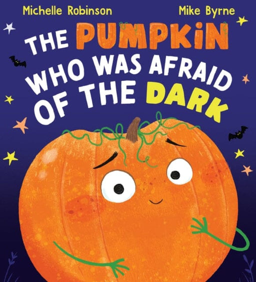 The Pumpkin Who was Afraid of the Dark by Michelle Robinson Extended Range Scholastic