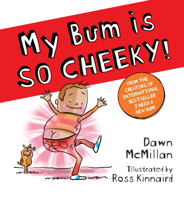 My Bum is SO CHEEKY! (PB) by Dawn McMillan Extended Range Scholastic
