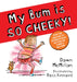 My Bum is SO CHEEKY! (PB) by Dawn McMillan Extended Range Scholastic