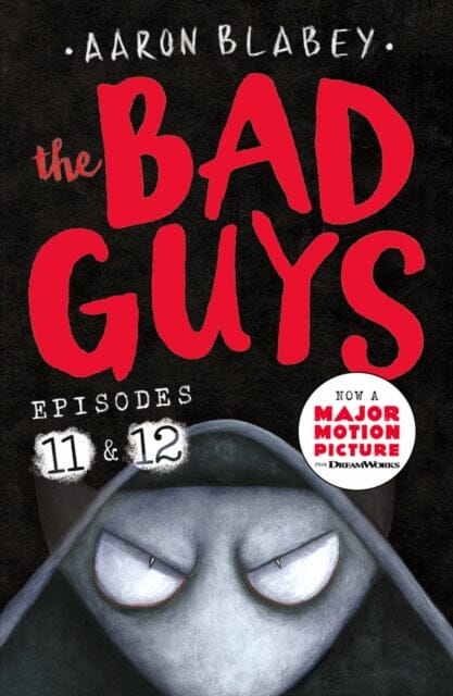 The Bad Guys: Episode 11&12 by Aaron Blabey Extended Range Scholastic