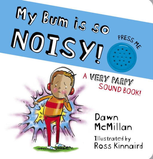 My Bum is SO Noisy! Sound Book by Dawn McMillan Extended Range Scholastic