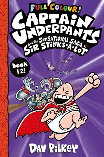 Captain Underpants and the Sensational Saga of Sir Stinks-a-Lot Colour by Dav Pilkey Extended Range Scholastic