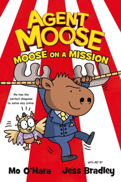 Agent Moose: Moose on a Mission by Mo O'Hara Extended Range Scholastic