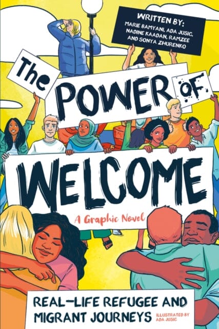 The Power of Welcome: Real-life Refugee and Migrant Journeys by Ada Jusic Extended Range Scholastic
