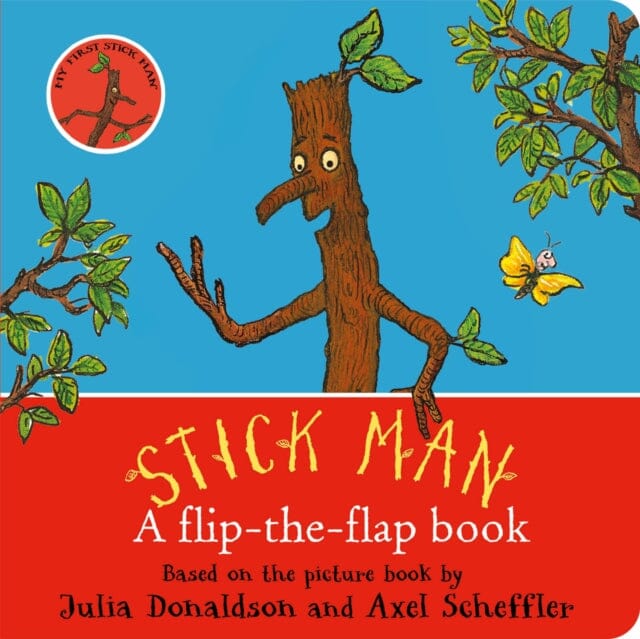 Stick Man: A flip-the-flap book by Julia Donaldson Extended Range Scholastic