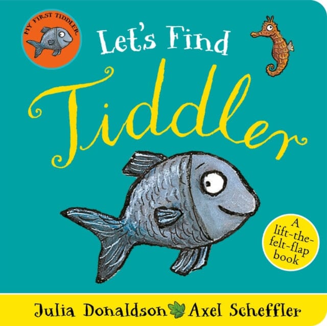 Let's Find Tiddler (Felt flap Novelty BB) by Julia Donaldson Extended Range Scholastic