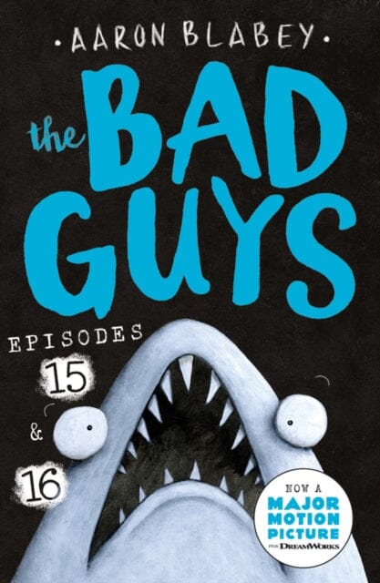 The Bad Guys: Episode 15 & 16 by Aaron Blabey Extended Range Scholastic