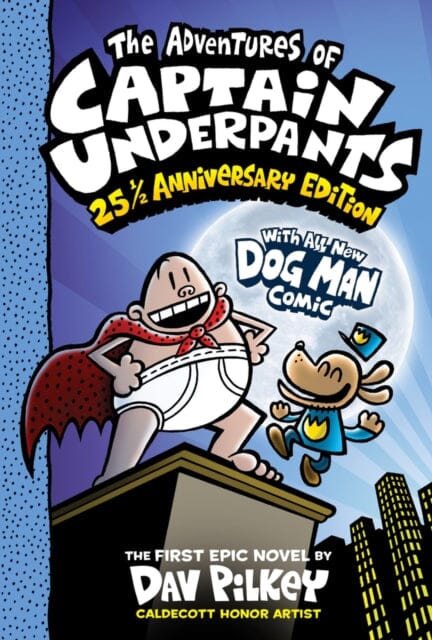 The Adventures of Captain Underpants: 25th and a H alf Anniversary Edition Full Colour by Dav Pilkey Extended Range Scholastic
