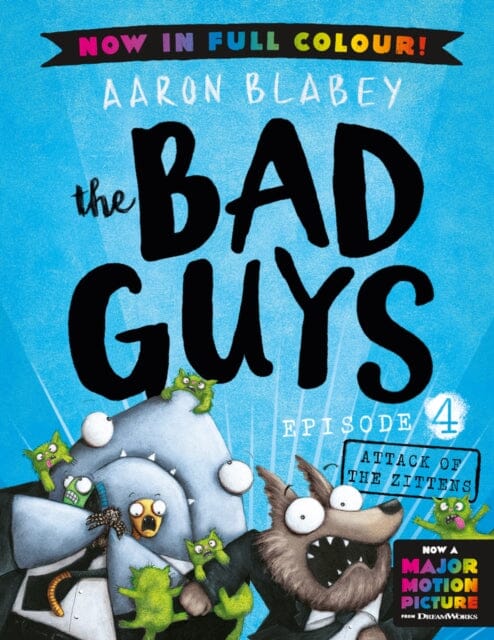 The Bad Guys 4 Colour Edition: Attack of the Zittens by Aaron Blabey Extended Range Scholastic