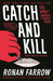 Catch and Kill: Lies, Spies and a Conspiracy to Protect Predators by Ronan Farrow Extended Range Little Brown Book Group