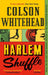 Harlem Shuffle by Colson Whitehead Extended Range Little Brown Book Group