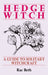 Hedge Witch: A Guide to Solitary Witchcraft by Rae Beth Extended Range The Crowood Press Ltd