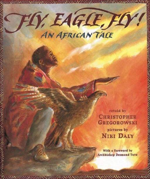 Fly, Eagle, Fly! : An African Tale Popular Titles Frances Lincoln Publishers Ltd
