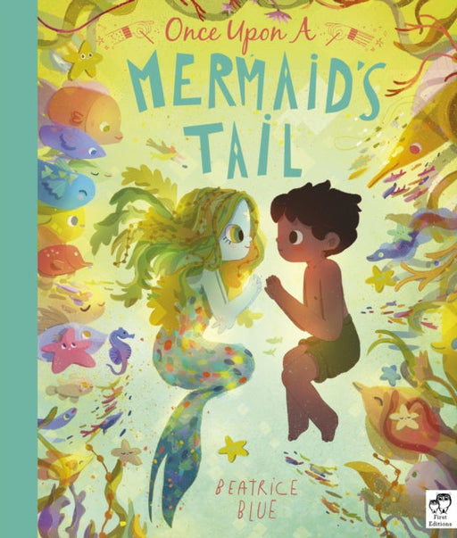 Once Upon a Mermaid's Tail by Beatrice Blue Extended Range Frances Lincoln Publishers Ltd