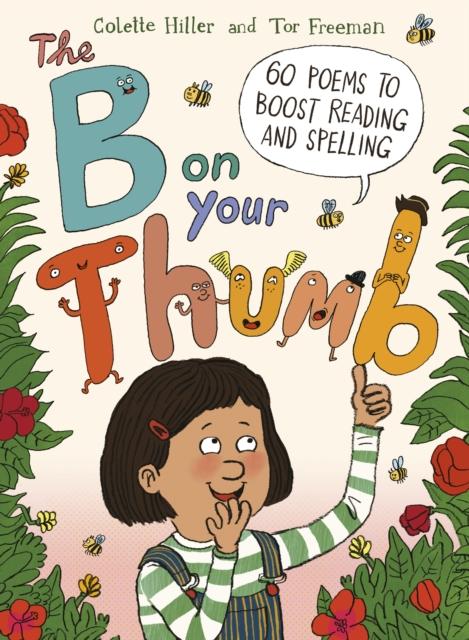 The B on Your Thumb : 60 Poems to Boost Reading and Spelling Popular Titles Frances Lincoln Publishers Ltd