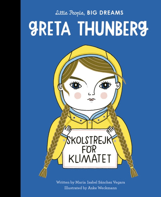 Greta Thunberg: Volume 40 by Maria Isabel Sanchez Vegara Extended Range Frances Lincoln Publishers Ltd