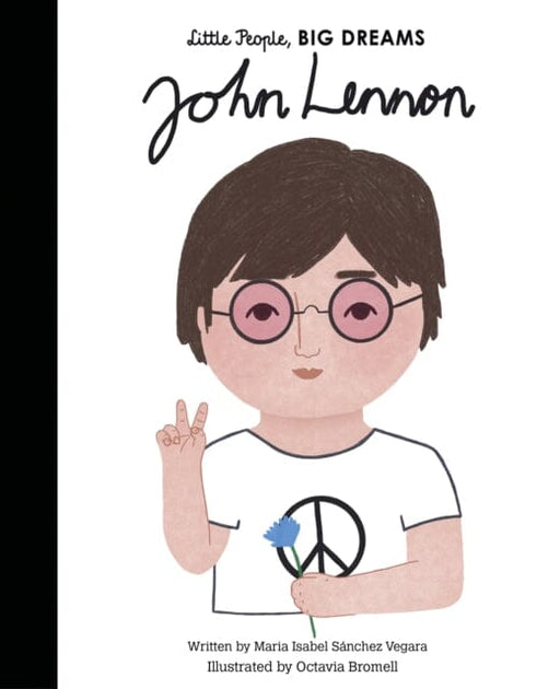 John Lennon: Volume 52 by Maria Isabel Sanchez Vegara Extended Range Frances Lincoln Publishers Ltd