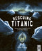 Rescuing Titanic: A true story of quiet bravery in the North Atlantic by Flora Delargy Extended Range Wide Eyed Editions