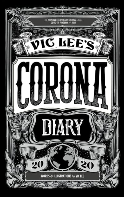 Vic Lee's Corona Diary : A personal illustrated journal of the COVID-19 pandemic of 2020 by Vic Lee Extended Range Frances Lincoln Publishers Ltd