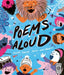 Poems Aloud: An anthology of poems to read out loud Volume 1 by Joseph Coelho Extended Range Wide Eyed Editions