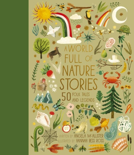 A World Full of Nature Stories: 50 Folktales and Legends Volume 9 by Angela McAllister Extended Range Frances Lincoln Publishers Ltd