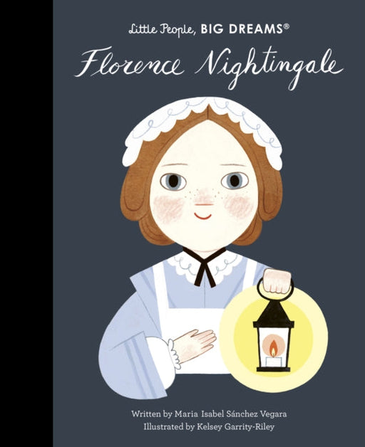 Florence Nightingale: Little People, BIG DREAMS Volume 74 by Maria Isabel Sanchez Vegara Extended Range Frances Lincoln Publishers Ltd