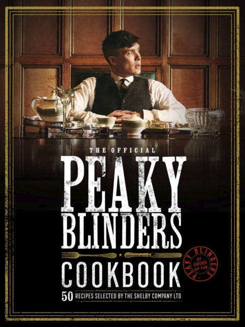 The Official Peaky Blinders Cookbook by Rob Morris Extended Range White Lion Publishing