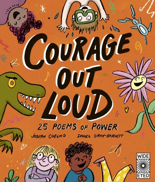 Courage Out Loud : 25 Poems of Power Volume 3 by Joseph Coelho Extended Range Quarto Publishing PLC