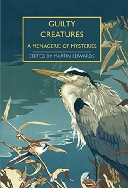 Guilty Creatures: A Menagerie of Mysteries by Martin Edwards Extended Range British Library Publishing