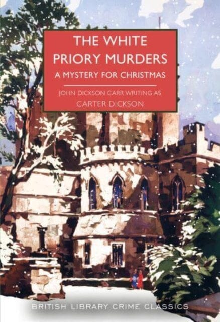 The White Priory Murders : A Mystery for Christmas Extended Range British Library Publishing