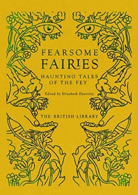 Fearsome Fairies: Haunting Tales of the Fae by Elizabeth Dearnley Extended Range British Library Publishing