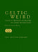 Celtic Weird : Tales of Wicked Folklore and Dark Mythology Extended Range British Library Publishing
