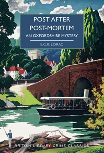 Post After Post-Mortem: An Oxfordshire Mystery by E.C.R Lorac Extended Range British Library Publishing