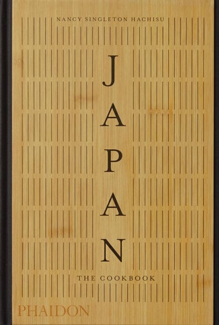 Japan, The Cookbook by Nancy Singleton Hachisu Extended Range Phaidon Press Ltd