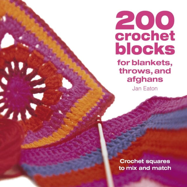 Beautiful Blankets, Afghans and Throws: 40 Blocks and Stitch Patterns to Crochet [Book]